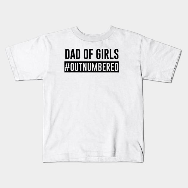 Dad Of Girls Kids T-Shirt by skgraphicart89